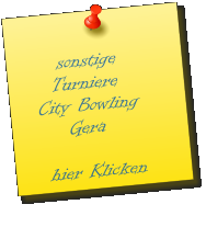 sonstige    Turniere  City Bowling      Gera    hier Klicken