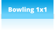 Bowling 1x1