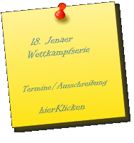 18. Jenaer   Wettkampfserie   Termine/Ausschreibung      hierKlicken