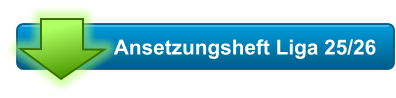 Ansetzungsheft Liga 25/26