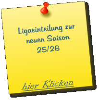 Ligaeinteilung zur       neuen Saison          25/26       hier Klicken