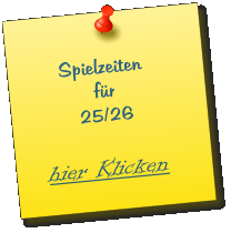 Spielzeiten               für          25/26   hier Klicken