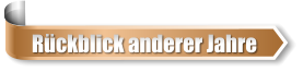 Rückblick anderer Jahre