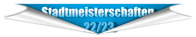 Stadtmeisterschaften                    22/23