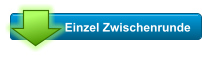 Einzel Zwischenrunde