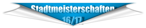 Stadtmeisterschaften                    16/17