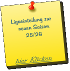 Ligaeinteilung zur       neuen Saison          25/26       hier Klicken