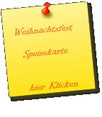 Weihnachtsfest    Speisekarte      hier Klicken